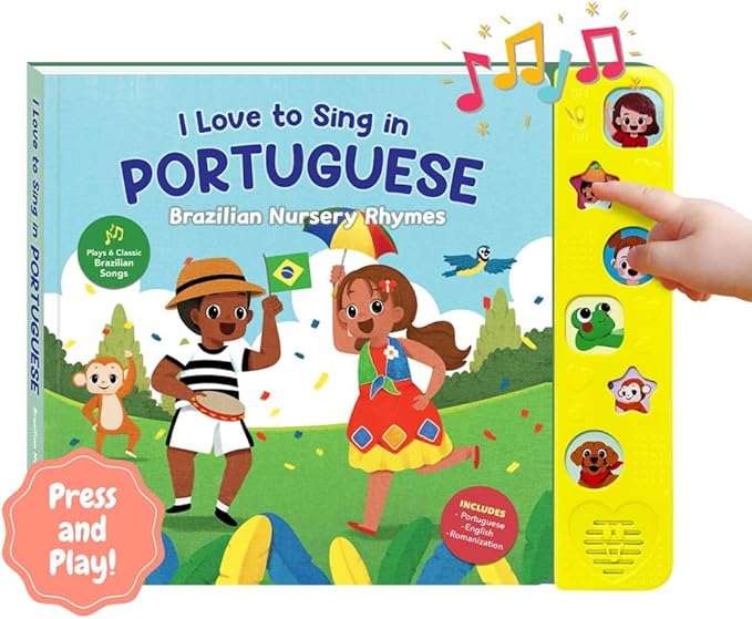 I Love To Sing In Portuguese: Brazilian Nursery Rhymes for Toddlers 1-3, Interactive Songbook, Portuguese Baby Books