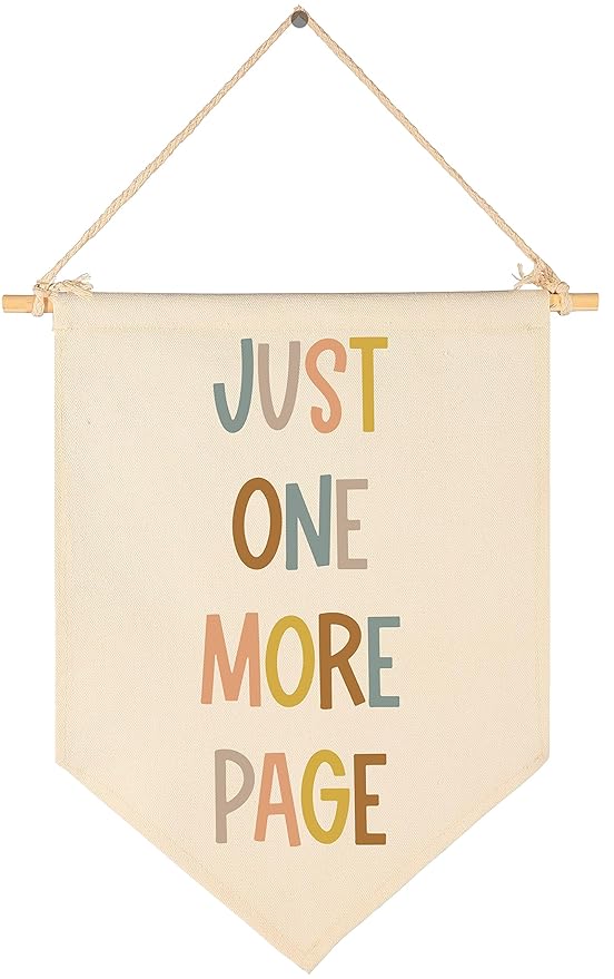 Just One More Page-Classroom Decor-Inclusive Classroom Decor-Welcome Gift-Teacher Gift-Canvas Hanging Pennant Flag Banner Wall Sign Decor Gift-Birthday Christmas Gift